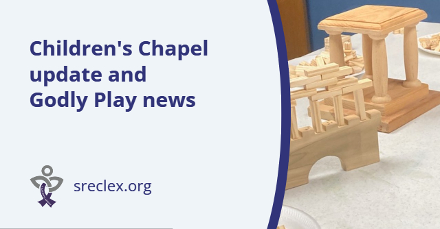 Children's Ministry Upate and Godly Play news